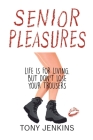 Senior Pleasures By Tony Jenkins Cover Image