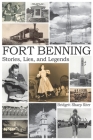 Fort Benning Stories Lies and Legends By Bridgett Sharp Siter Cover Image