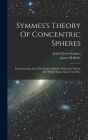 Symmes's Theory Of Concentric Spheres: Demonstrating That The Earth Is Hollow, Habitable Within, And Widely Open About The Poles By James McBride, John Cleves Symmes (Created by) Cover Image