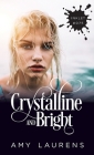 Crystalline And Bright By Amy Laurens Cover Image