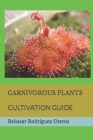Carnivorous Plants: Cultivation Guide Cover Image