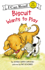 Biscuit Wants to Play (My First I Can Read) By Alyssa Satin Capucilli, Pat Schories (Illustrator) Cover Image