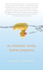 My Miserable Lonely Lesbian Pregnancy By Andrea Askowitz Cover Image