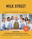 The Milk Street Cookbook: The Definitive Guide to the New Home Cooking, Including Every Recipe from Every Episode of the TV Show, 2017-2020 By Christopher Kimball Cover Image