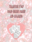 Valentine S Day Word Searsh Mazes and Coloring: EXTRA LARGE PRINT Mazes, Coloring, Word Search, Cover Image