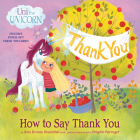 Uni the Unicorn: How to Say Thank You By Amy Krouse Rosenthal, Brigette Barrager (Illustrator) Cover Image