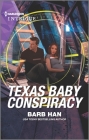 Texas Baby Conspiracy By Barb Han Cover Image
