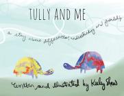 Tully and Me: A Story about Differences, Understanding, and Friendship Cover Image