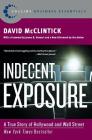Indecent Exposure: A True Story of Hollywood and Wall Street By David McClintick Cover Image
