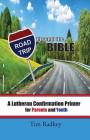 Road Trip through the Bible: A Lutheran Confirmation Primer for Parents and Youth By Tim Radkey Cover Image