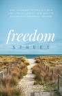 Freedom Street: How I Learned to Create a Rich Life, Live My Legacy, and Own the Future as a Financial Advisor By Scott Danner Cover Image