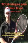 32 Estrategias Para O Tenis Atual: As 32 Estrategias Mais Importantes Que Voce Poderia Aprender! Cover Image