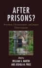 After Prisons?: Freedom, Decarceration, and Justice Disinvestment Cover Image