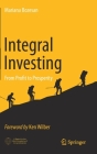 Integral Investing: From Profit to Prosperity Cover Image