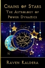 Chains of Stars: The Astrology of Power Exchange By Raven Kaldera Cover Image