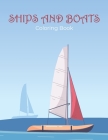 Ships and Boats Coloring Book: Beautiful Ships and Boats coloring page for kids ages 4-8 Cover Image