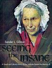 Seeing the Insane By Sander L. Gilman Cover Image