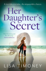 Her Daughter's Secret By Lisa Timoney Cover Image
