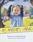My Manners Hands By Tamara Lichtenberg Cover Image