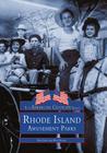 Rhode Island Amusement Parks (American Century) By Rob Lewis, Ryan Young Cover Image