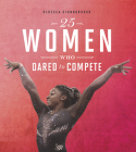 25 Women Who Dared to Compete By Rebecca Stanborough Cover Image