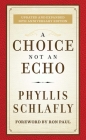 A Choice Not an Echo: Updated and Expanded 50th Anniversary Edition Cover Image