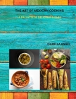 The Art of Mexican Cooking: A Pallatte of Delicious Dishes Cover Image