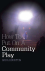 How to Put on a Community Play By Sarah Burton Cover Image