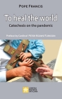 To Heal the World: Catechesis on the Pandemic Cover Image