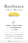 Resilience That Works: Eight Practices for Leadership and Life By Marian N. Ruderman, Cathleen Clerkin, Katya C. Fernandez Cover Image