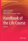 Handbook of the Life Course: Volume II (Handbooks of Sociology and Social Research) By Michael J. Shanahan (Editor), Jeylan T. Mortimer (Editor), Monica Kirkpatrick Johnson (Editor) Cover Image