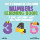 The Vietnamese Children Numbers Learning Book: A Fun, Colorful Way to Learn Numbers! Cover Image