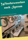 Wäschewaschen nach System: Tipps und Tricks rund ums Thema Wäsche waschen in der Praxis Cover Image