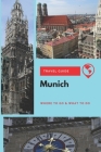 Munich Travel Guide: Where to Go & What to Do By Thomas Lee Cover Image
