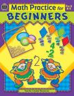 Math Practice for Beginners By Teacher Created Resources Cover Image
