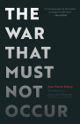 The War That Must Not Occur By Jean-Pierre Dupuy, Malcolm Debevoise (Translator) Cover Image