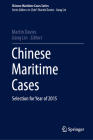 Chinese Maritime Cases: Selection for Year of 2015 By Martin Davies (Editor), Jiang Lin (Editor) Cover Image