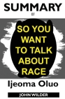 Summary Of So You Want to Talk About Race Cover Image