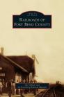 Railroads of Fort Bend County By Jim Vollmar, Rosenberg Railroad Museum Cover Image