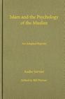 Islam and the Psychology of the Muslim By Bill Warner (Editor), Andre Seriver Cover Image