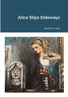 Alice Slips Sideways Cover Image