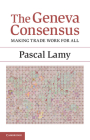 The Geneva Consensus: Making Trade Work for All By Pascal Lamy Cover Image