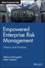 Empowered Enterprise Risk Management: Theory and Practice (Wiley Corporate F&a) By Hakan Jankensgard, Petter Kapstad Cover Image