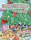 Happy Holidays Coloring Book for Adults: A Christmas Adult Coloring Book With Holiday Scenes and Designs For Relaxation and Stress Relief: Santa, Pres By Zenmaster Coloring Books Cover Image