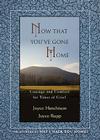 Now That You've Gone Home: Courage and Comfort for Times of Grief Cover Image