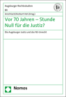 VOR 70 Jahren - Stunde Null Fur Die Justiz?: Die Augsburger Justiz Und Das Ns-Unrecht (Augsburger Rechtsstudien #84) By Arnd Koch (Editor), Herbert Veh (Editor) Cover Image
