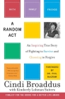 A Random Act: An Inspiring True Story of Fighting to Survive and Choosing to Forgive By Cindi Broaddus, Kimberly Lohman Suiters Cover Image