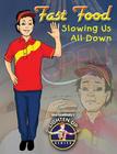 Fast Food: Slowing Us All Down (Slim Goodbody's Lighten Up!) By John Burstein Cover Image