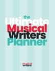 The Ultimate Musical Writer's Planner Cover Image
