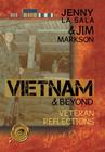 Vietnam & Beyond: Veteran Reflections By Jenny La Sala, Jim Markson Cover Image